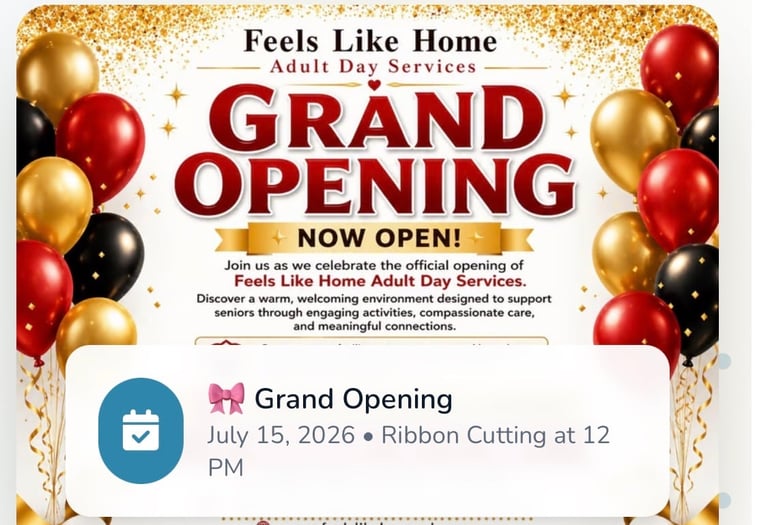 Grand opening flyer for Feels Like Home Adult Day Services on July 15, 2026, featuring red and gold balloons and ribbon cutting details